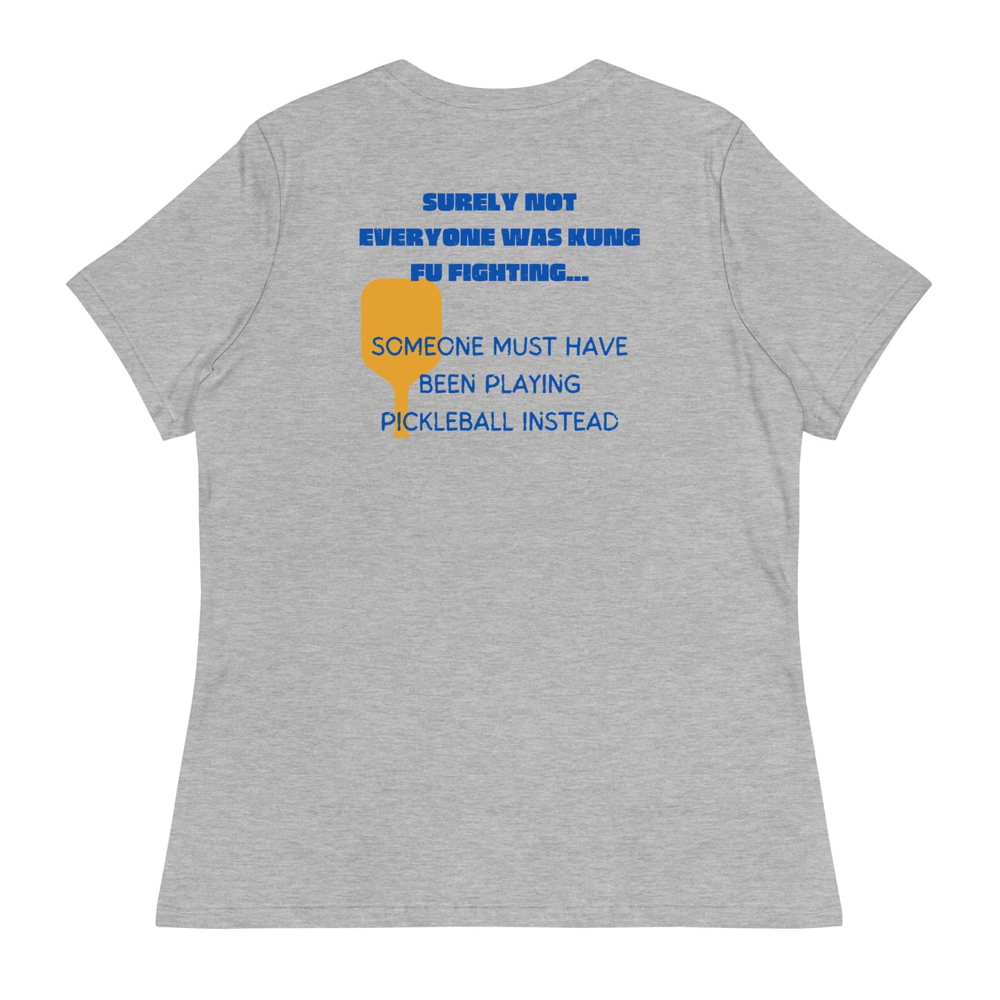 Surely not everyone was Kung Fu fighting.... Women's Relaxed T-Shirt