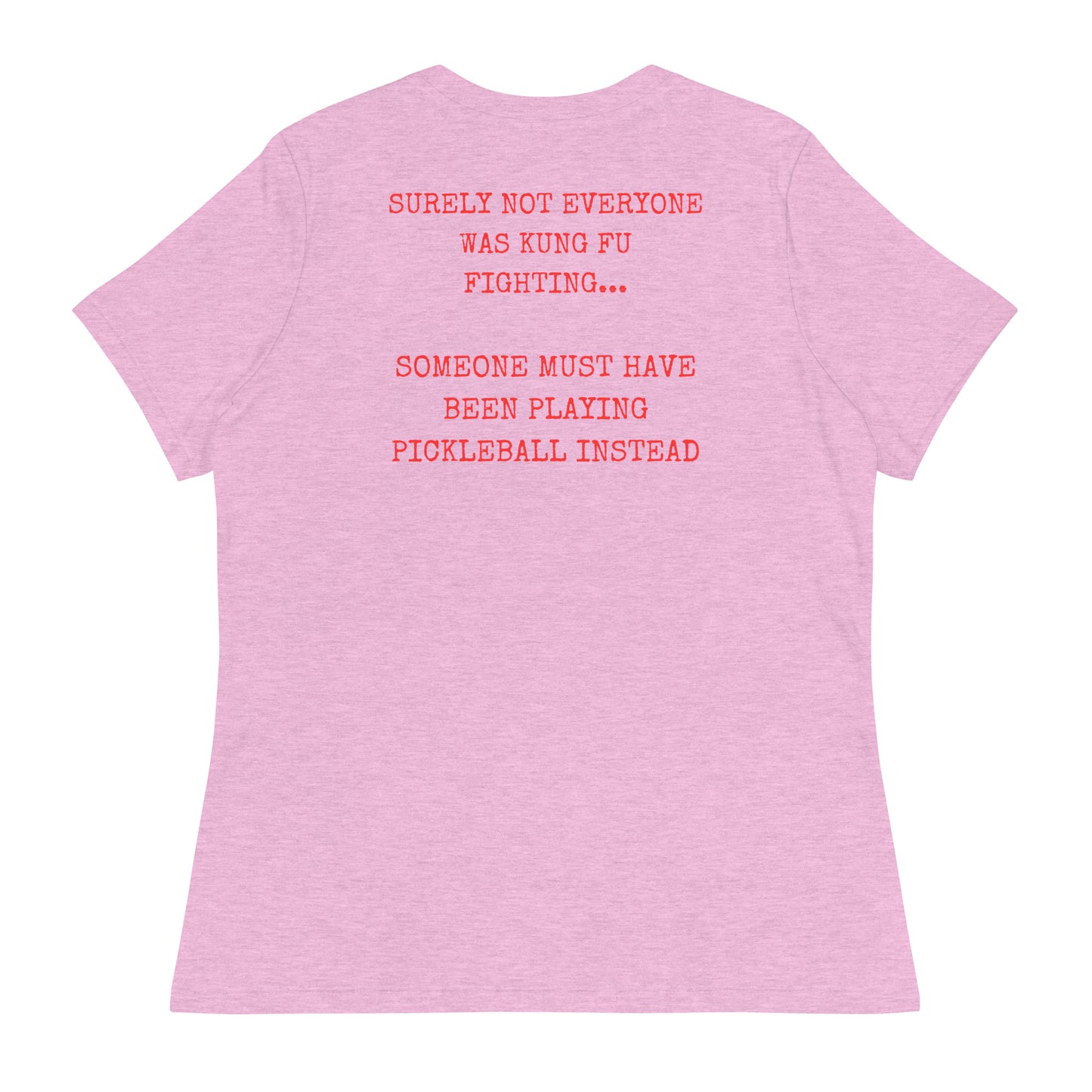 Surely not everyone was Kung Fu fighting? Women's Relaxed T-Shirt