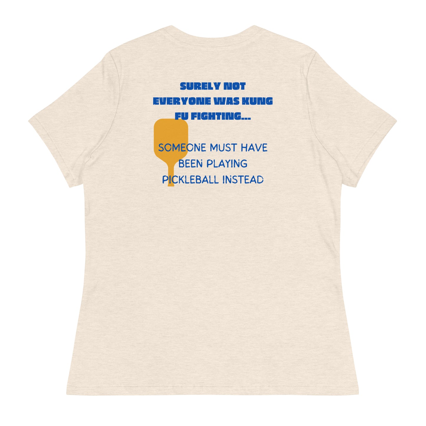 Surely not everyone was Kung Fu fighting.... Women's Relaxed T-Shirt