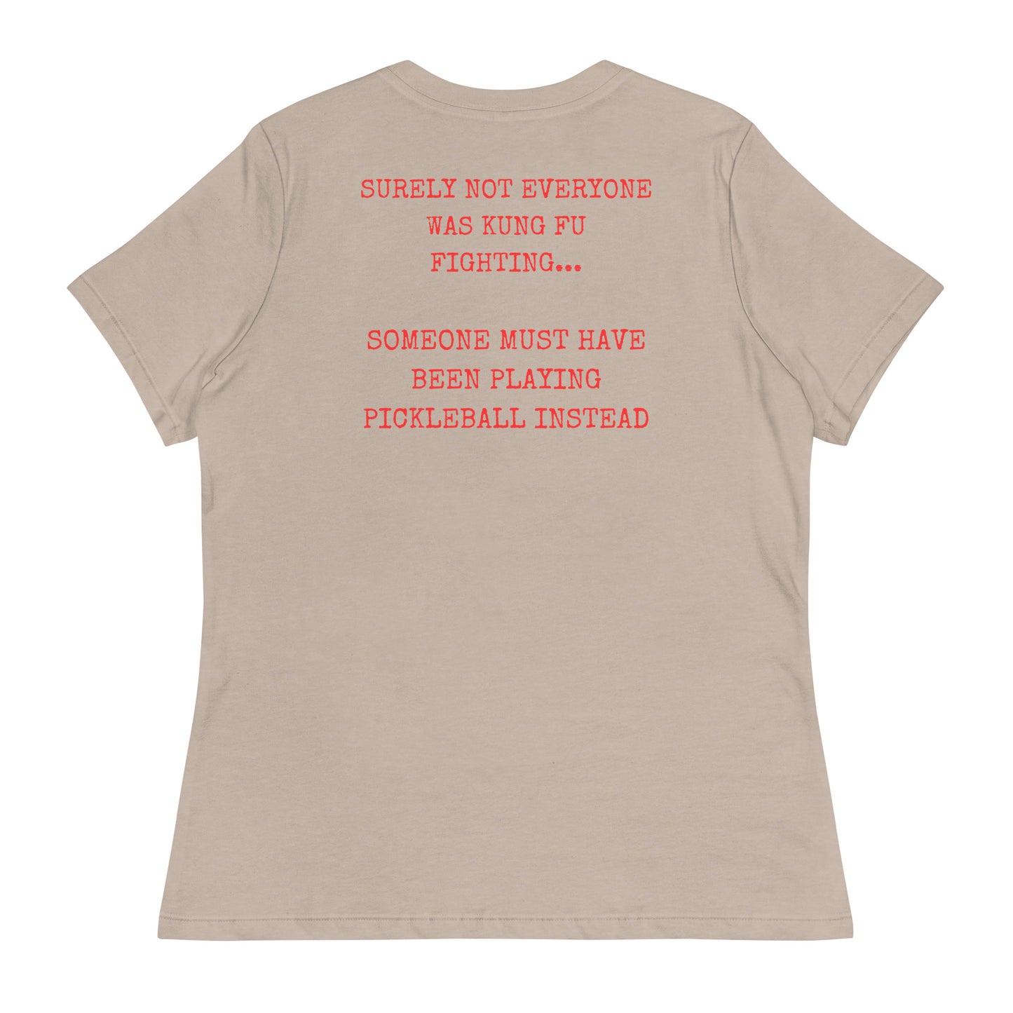 Surely not everyone was Kung Fu fighting? Women's Relaxed T-Shirt