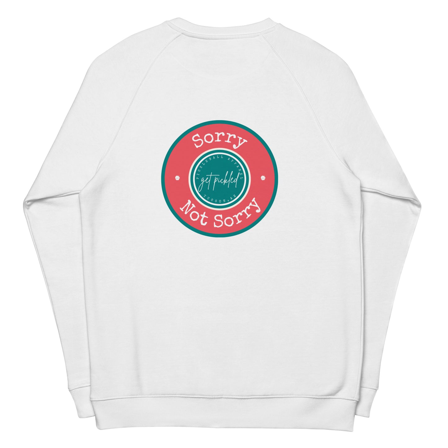 Sorry, Not Sorry Unisex Organic Raglan Sweatshirt
