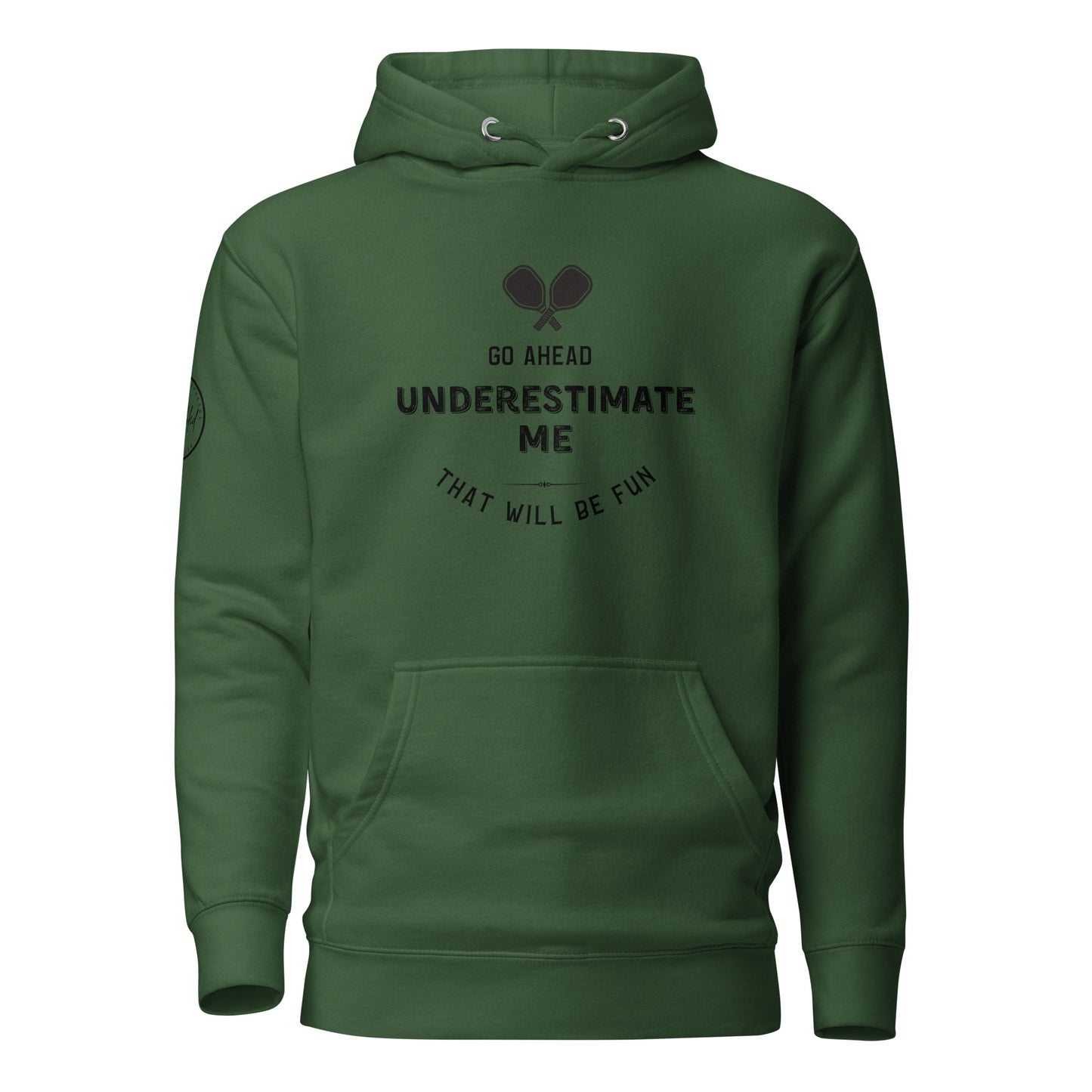 Go Ahead, Underestimate Me Unisex Hoodie