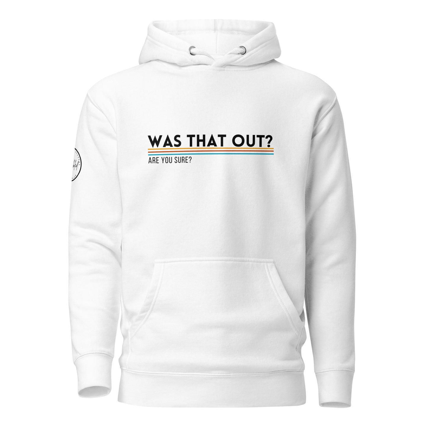 Was That Out? Unisex Hoodie