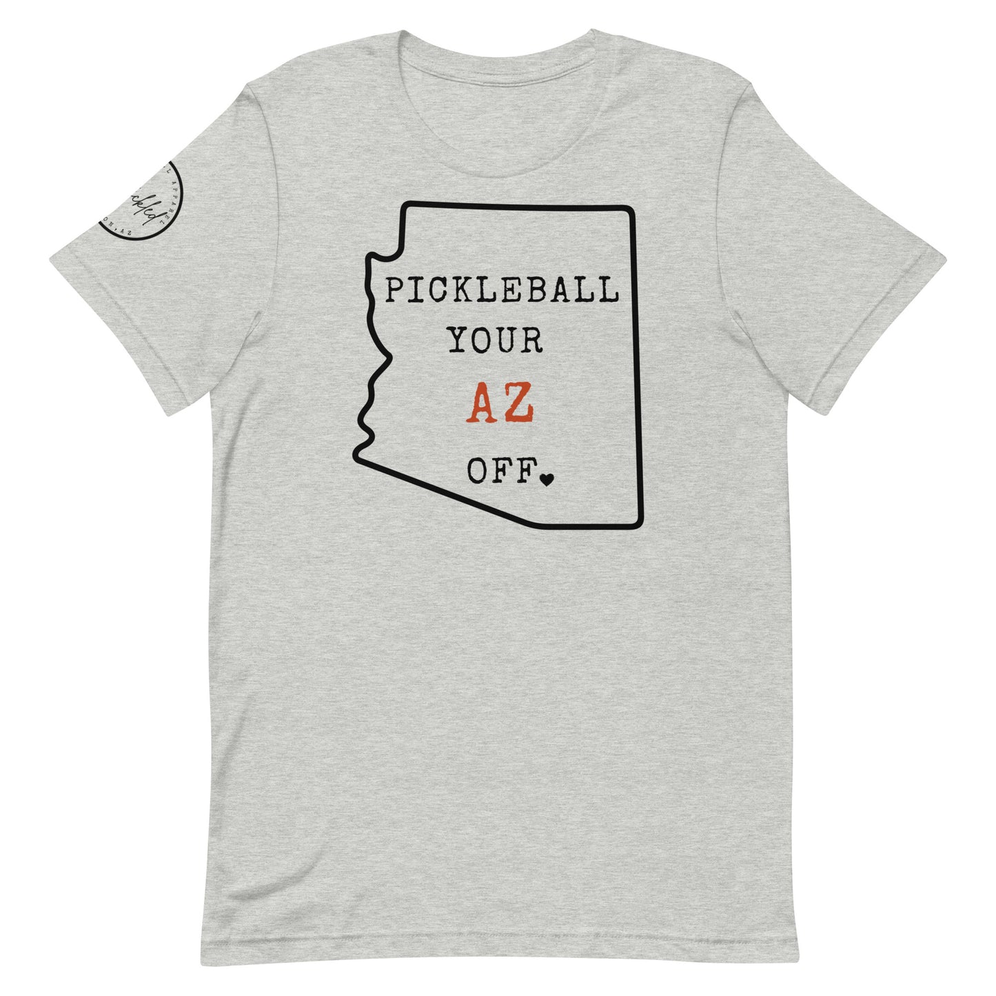 Pickleball Your AZ Off Unisex T-shirt