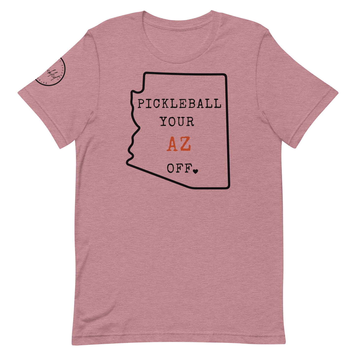 Pickleball Your AZ Off Unisex T-shirt