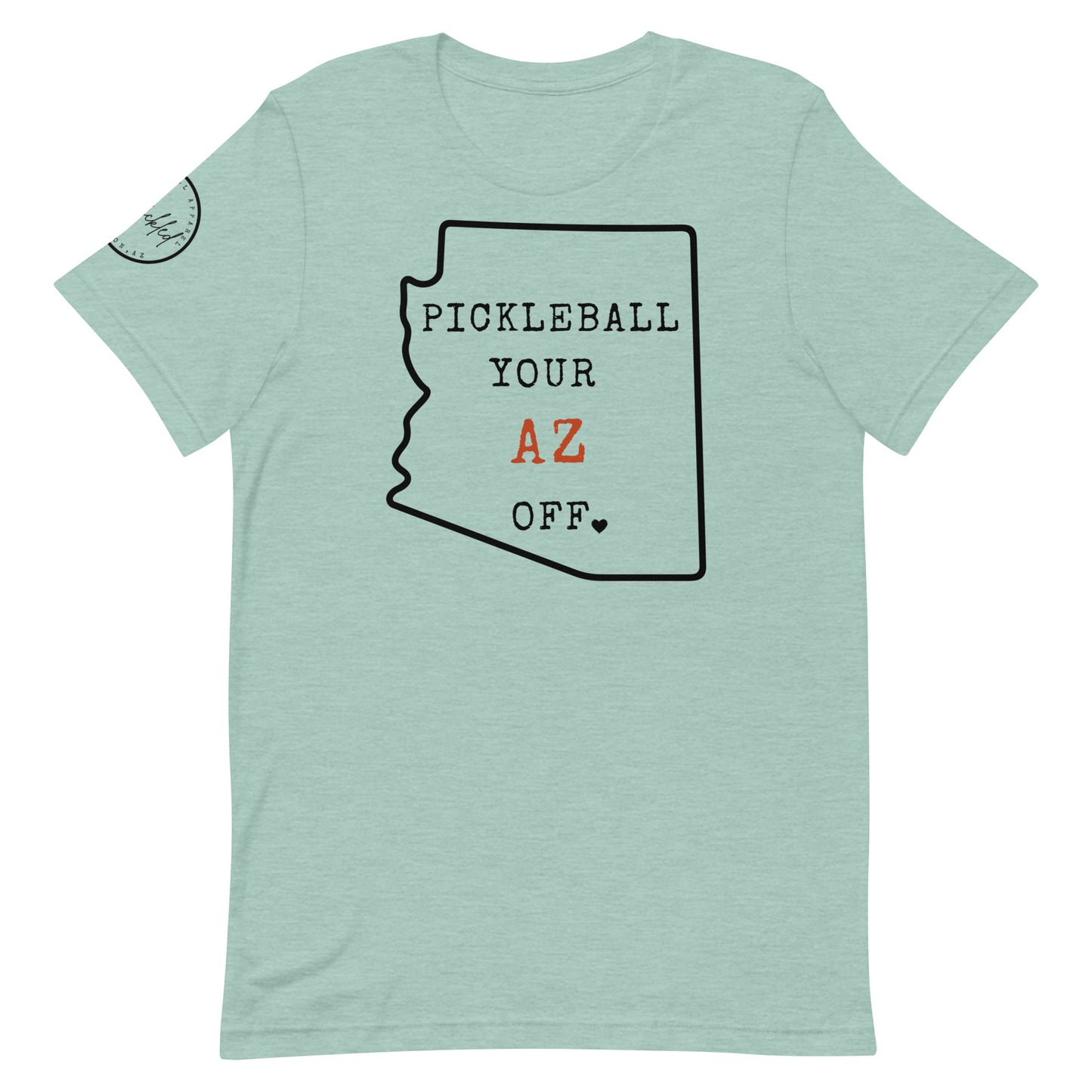 Pickleball Your AZ Off Unisex T-shirt