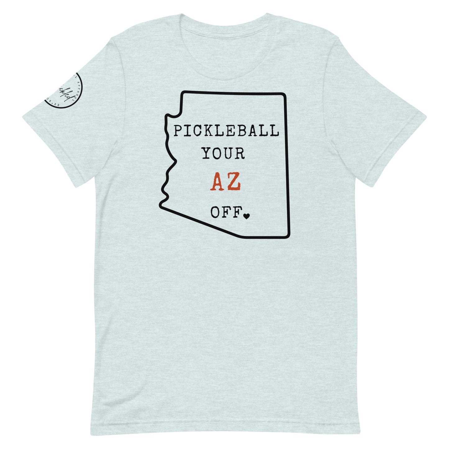 Pickleball Your AZ Off Unisex T-shirt