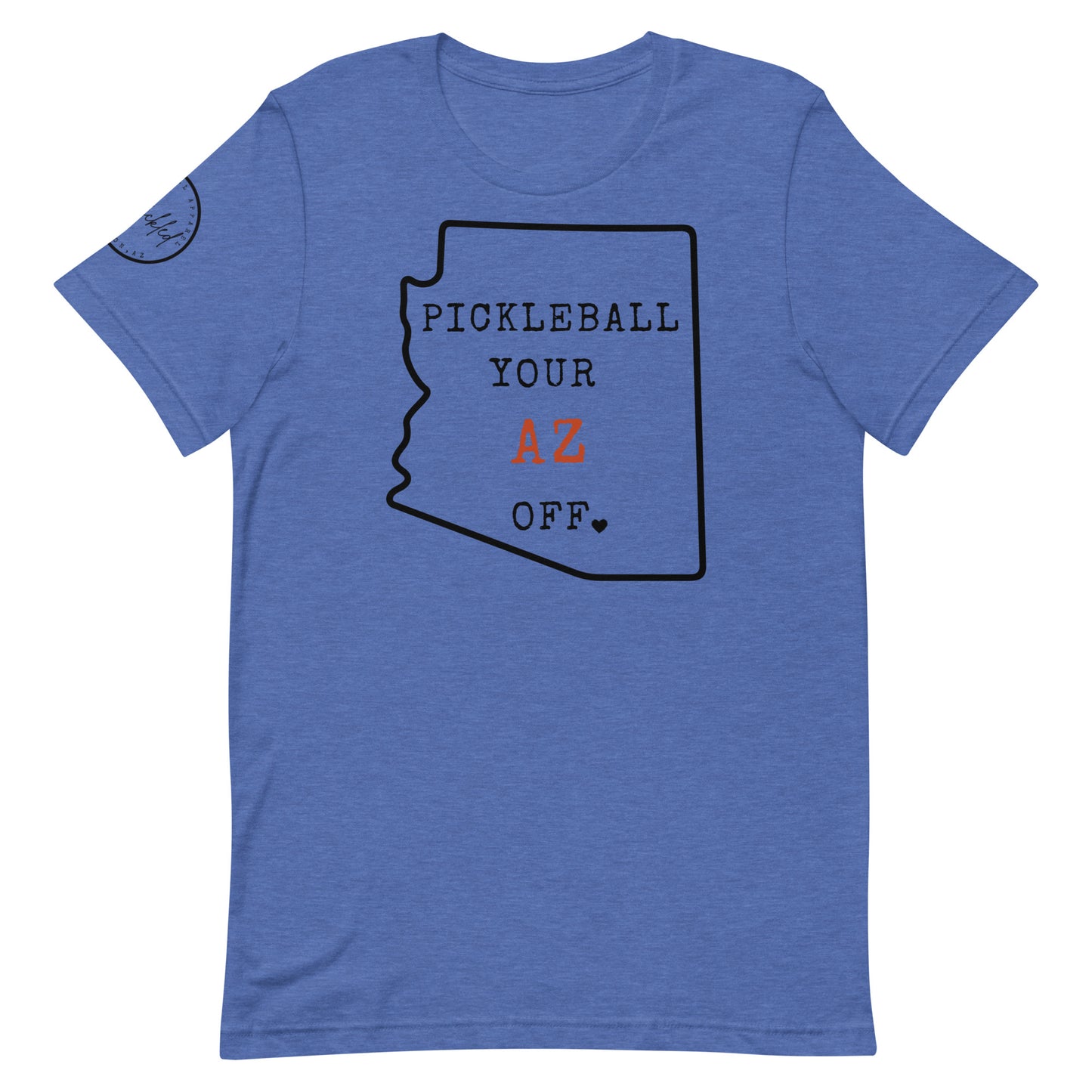 Pickleball Your AZ Off Unisex T-shirt