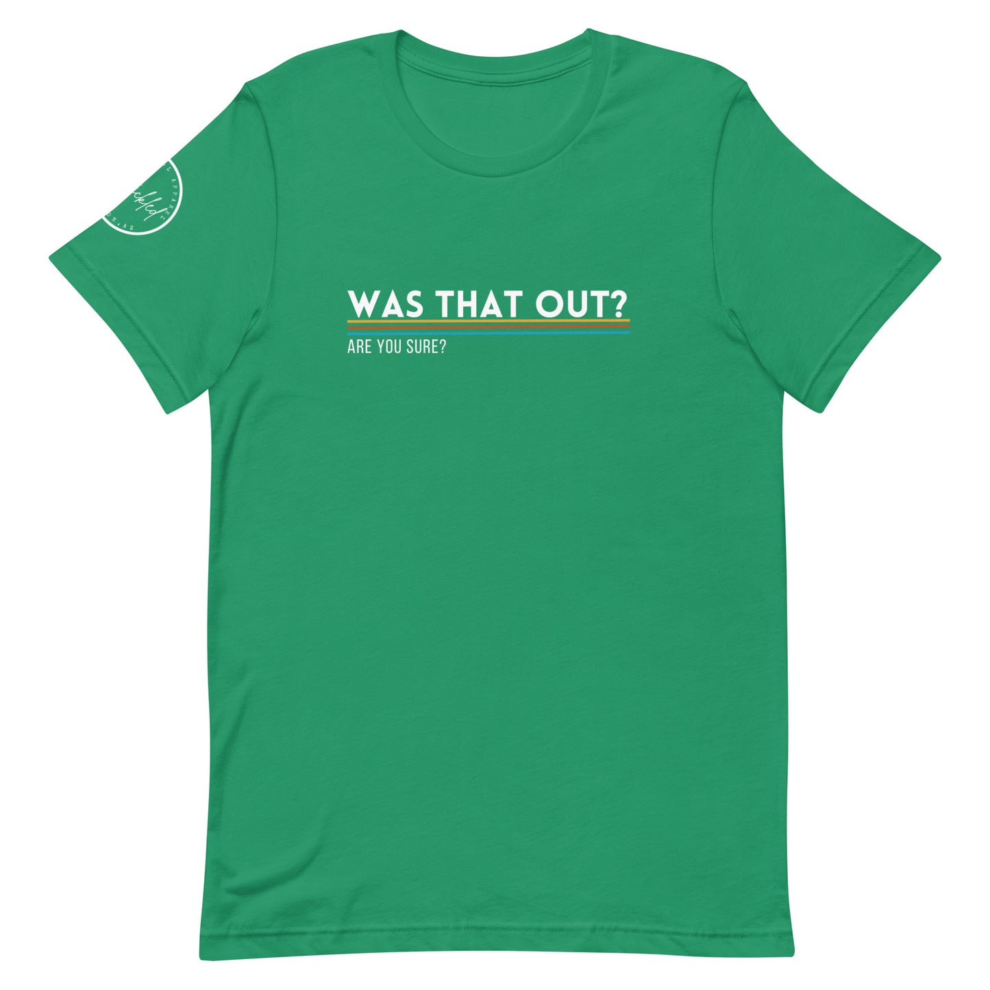 Was That Out? Unisex T-shirt