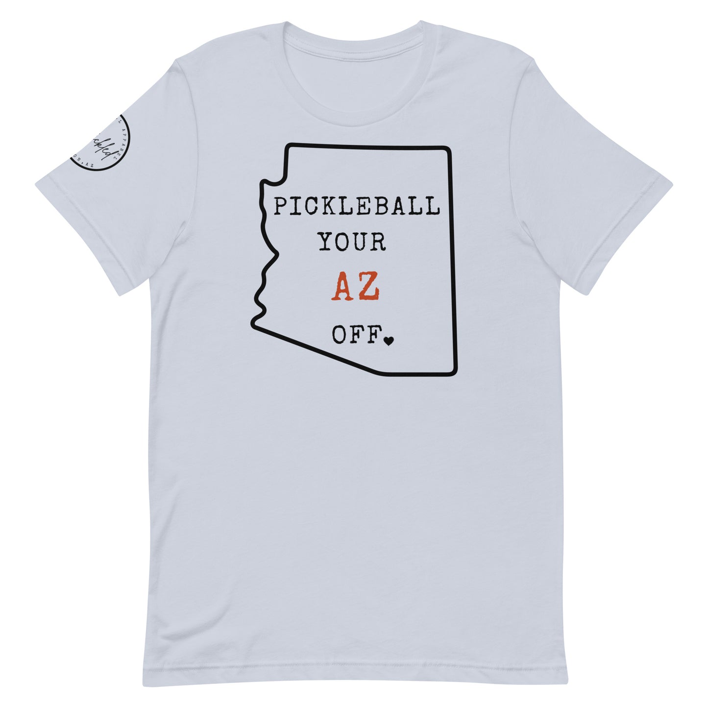 Pickleball Your AZ Off Unisex T-shirt