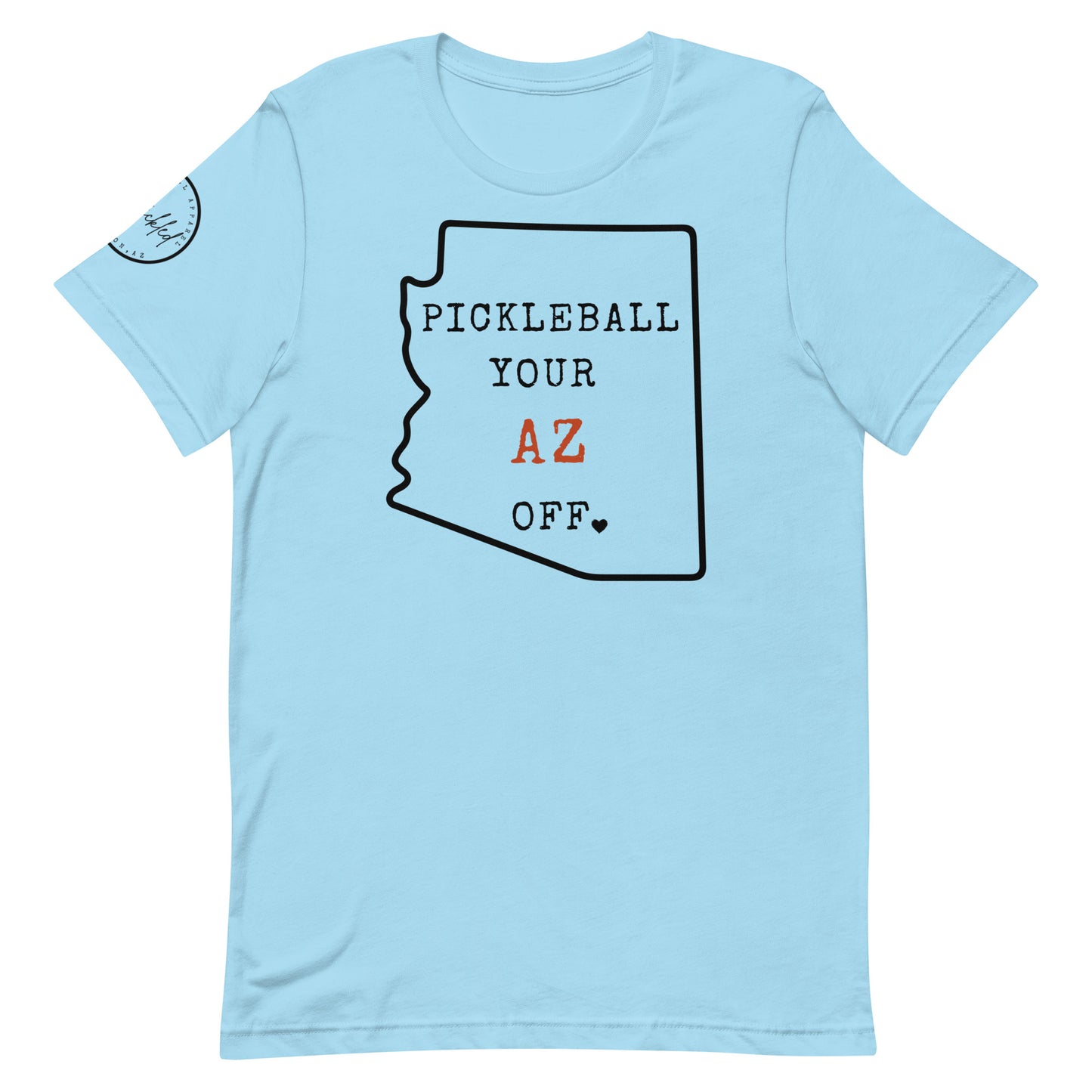 Pickleball Your AZ Off Unisex T-shirt