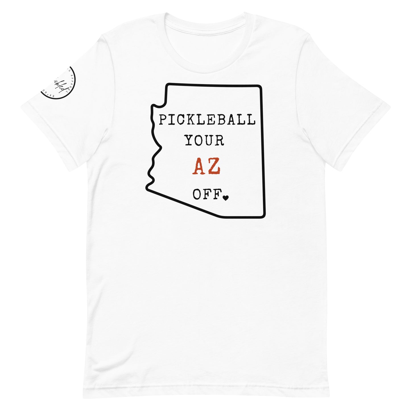 Pickleball Your AZ Off Unisex T-shirt